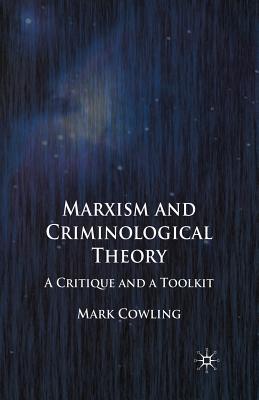 Download Marxism and Criminological Theory: A Critique and a Toolkit - Mark Cowling | PDF