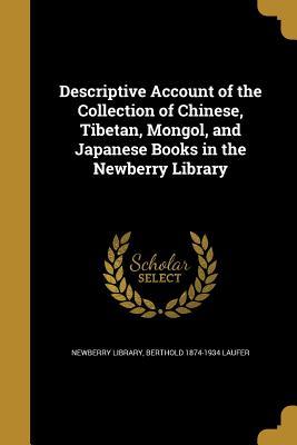 Read Descriptive Account of the Collection of Chinese, Tibetan, Mongol, and Japanese Books in the Newberry Library - Berthold Laufer file in PDF