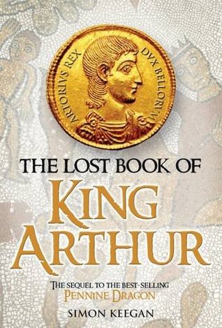 Download The Lost Book of King Arthur (King Arthur of the North) - Simon Keegan | PDF