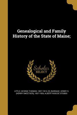Read Genealogical and Family History of the State of Maine; - Henry Sweetser Burrage | ePub