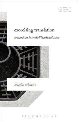 Read Exorcising Translation: Towards an Intercivilizational Turn - Douglas Robinson file in PDF
