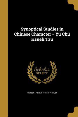 Read online Synoptical Studies in Chinese Character = Yu Chu Hsueh Tzu - Herbert Allen Giles file in PDF