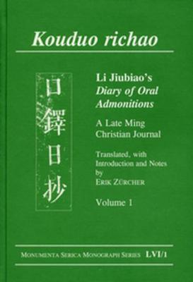 Download Kouduo Richao. Li Jiubiao's Diary of Oral Admonitions. a Late Ming Christian Journal: Translated, with Introduction and Notes by Erik Z�rcher - Jiubiao Li file in PDF