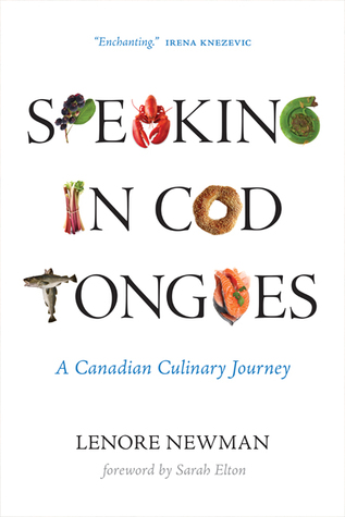 Read online Speaking in Cod Tongues: A Culinary Journey Through Canada - Lenore Newman file in ePub