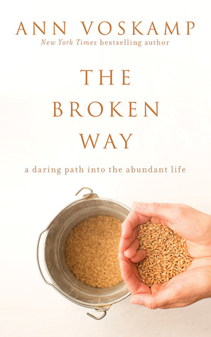 Read The Broken Way: A Daring Path into the Abundant Life - Ann Voskamp | ePub