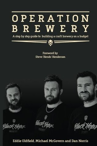 Download Operation Brewery: Black Hops - The Least Covert Operation in Brewing: A Step-By-Step Guide to Building a Brewery on a Budget - Dan Norris | ePub