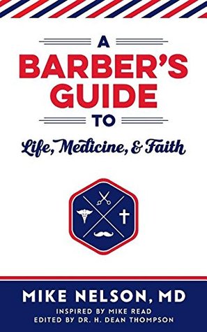Download A Barber's Guide to Life, Medicine, and Faith - Mike Edwin Nelson file in PDF