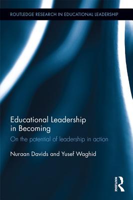 Read online Educational Leadership in Becoming: On the Potential of Leadership in Action - Nuraan Davids file in ePub