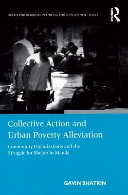 Read Collective Action and Urban Poverty Alleviation: Community Organizations and the Struggle for Shelter in Manila - Gavin Shatkin file in PDF