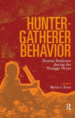 Read Hunter-Gatherer Behavior: Human Response During the Younger Dryas - Metin I. Eren | PDF
