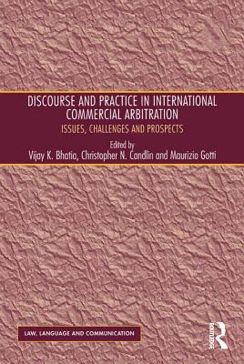 Download Discourse and Practice in International Commercial Arbitration: Issues, Challenges and Prospects - Christopher N Candlin Professor file in PDF