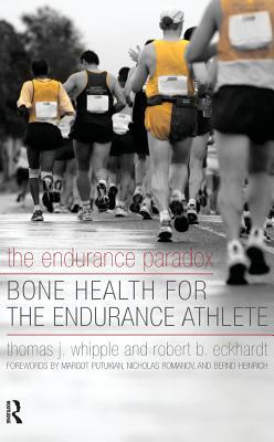 Download The Endurance Paradox: Bone Health for the Endurance Athlete - Thomas J. Whipple file in PDF
