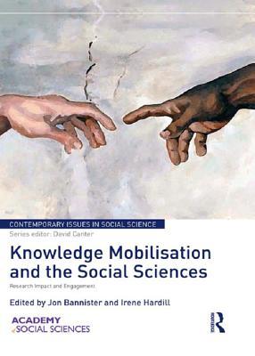 Download Knowledge Mobilisation and Social Sciences: Research Impact and Engagement - Jon Bannister | PDF