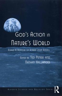 Read online God's Action in Nature's World: Essays in Honour of Robert John Russell - Nathan Hallanger | ePub