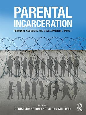 Read online Parental Incarceration: Personal Accounts and Developmental Impact - Denise Johnston file in ePub
