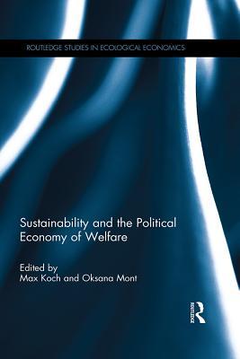 Read Sustainability and the Political Economy of Welfare - Max Koch file in ePub