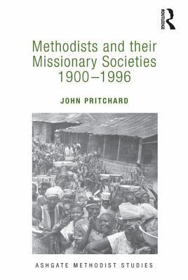 Download Methodists and Their Missionary Societies 1900-1996 - John Pritchard | ePub