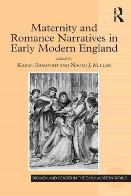 Read online Maternity and Romance Narratives in Early Modern England - Karen Bamford file in PDF
