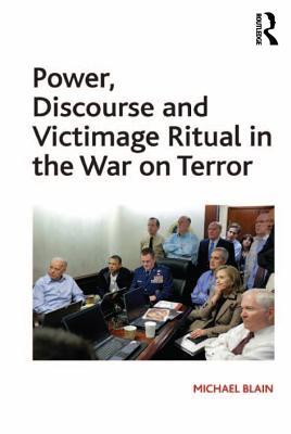 Download Power, Discourse and Victimage Ritual in the War on Terror - Michael Blain file in ePub