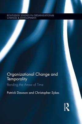 Download Organizational Change and Temporality: Bending the Arrow of Time - Patrick Dawson file in ePub