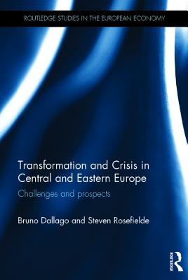 Read Transformation and Crisis in Central and Eastern Europe: Challenges and Prospects - Bruno Dallago file in ePub