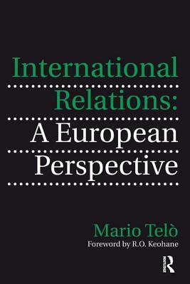 Read online International Relations: A European Perspective - Mario Telò | PDF
