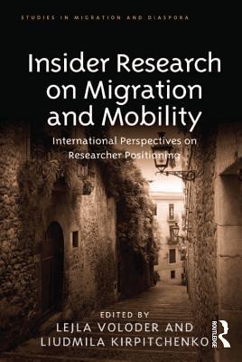 Read Insider Research on Migration and Mobility: International Perspectives on Researcher Positioning - Lejla Voloder file in PDF
