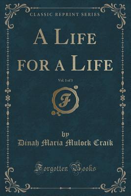 Download A Life for a Life, Vol. 1 of 3 (Classic Reprint) - Dinah Maria Mulock Craik | PDF