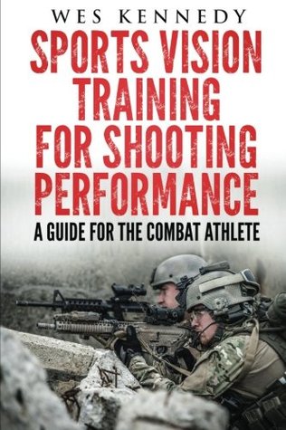 Download Sports Vision Training for Shooting Performance: A Guide for the Combat Athlete - Wes Kennedy | ePub