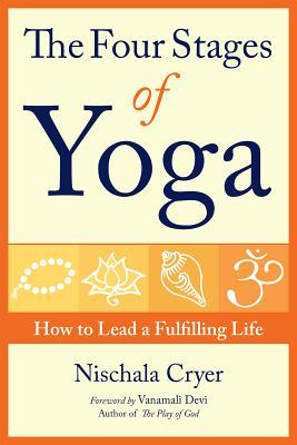 Read online The Four Stages of Yoga: How to Lead a Fulfilling Life - Nischala Cryer file in ePub