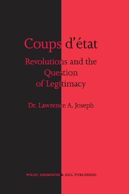 Download Coups d'état, Revolutions and the Question of Legitimacy - Lawrence A. Joseph file in PDF