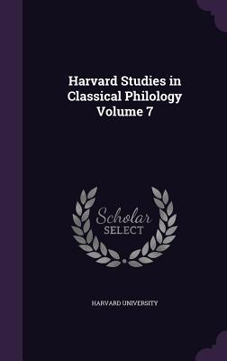 Read online Harvard Studies in Classical Philology Volume 7 - Harvard University file in PDF