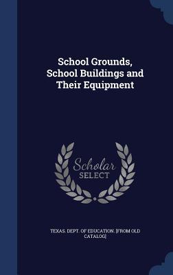 Read School Grounds, School Buildings and Their Equipment - Texas Department of Education file in ePub