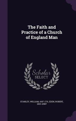 Download The Faith and Practice of a Church of England Man - William Stanley | PDF