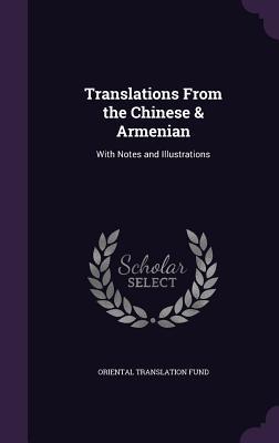 Download Translations from the Chinese & Armenian: With Notes and Illustrations - Oriental Translation Fund | ePub