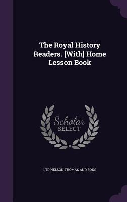 Read online The Royal History Readers. [With] Home Lesson Book - Thomas Nelson & Sons | ePub