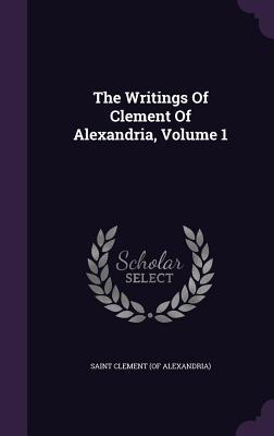 Read online The Writings of Clement of Alexandria, Volume 1 - Clement of Alexandria | ePub
