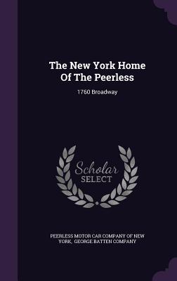 Read online The New York Home of the Peerless: 1760 Broadway - Peerless Motor Car Company of New York | ePub