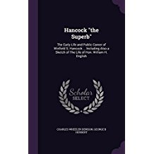 Read online Hancock the Superb: The Early Life and Public Career of Winfield S. Hancock  Including Also a Sketch of the Life of Hon. William H. English - Charles Wheeler Denison | PDF