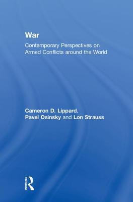Download War: Contemporary Perspectives on Armed Conflicts Around the World - Cameron Lippard file in PDF