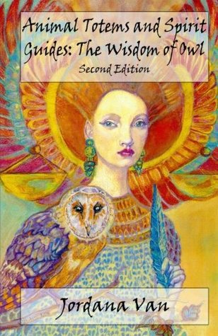 Download Animal Totems and Spirit Guides: The Wisdom of Owl - Jordana Van | PDF