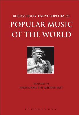 Read online Bloomsbury Encyclopedia of Popular Music of the World, Volume 6: Locations - Africa and the Middle East - David Horn file in PDF