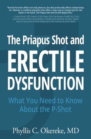 Read The Priapus Shot and Erectile Dysfunction: What You Need to Know about the P-Shot - Phyllis C Okereke MD file in ePub