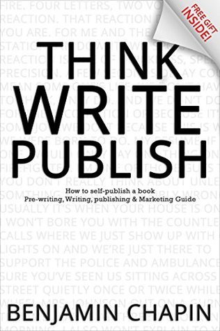 Download Think, Write, Publish: How to self-publish a book: Pre-writing, Writing, Publishing and Marketing Guide - Benjamin Chapin file in PDF
