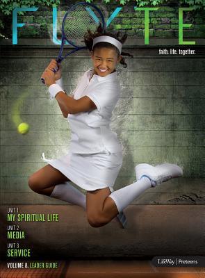 Read online Flyte: Faith. Life. Together. Volume 8 - Leader Guide - Lifeway Christian Resources | ePub