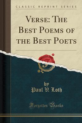 Download Verse: The Best Poems of the Best Poets (Classic Reprint) - Paul V Loth | ePub