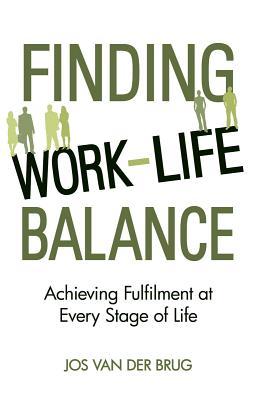Download Finding Work-Life Balance: Achieving Fulfilment at Every Stage of Life - Brug Jos Van Der file in ePub