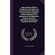 Read Types of Naval Officers Drawn from the History of the British Navy; With Some Account of the Conditions of Naval Warfare at the Beginning of the Eighteenth Century, and of Its Subsequent Development During the Sail Period - Alfred Thayer Mahan | PDF