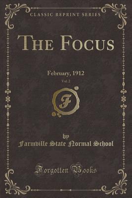 Read The Focus, Vol. 2: February, 1912 (Classic Reprint) - Farmville State Normal School | ePub