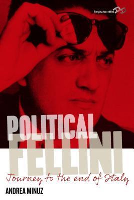 Read online Political Fellini: Journey to the End of Italy - Andrea Minuz file in PDF